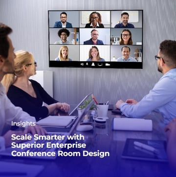 Blog -  Scale Smarter with Superior Enterprise Conference Room Design